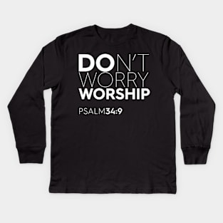 Don't Worry - Worship Kids Long Sleeve T-Shirt